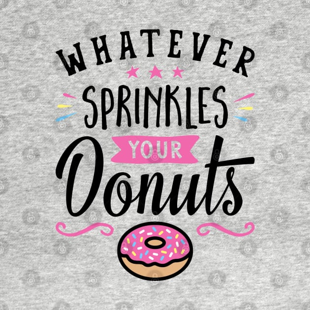 Whatever Sprinkles Your Donuts Typography by brogressproject